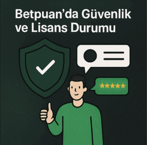 Betpuan’da Güvenlik ve Lisans